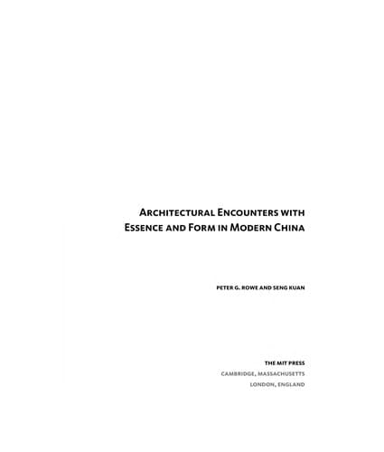 Architectural Encounters with Essence and Form in Modern China