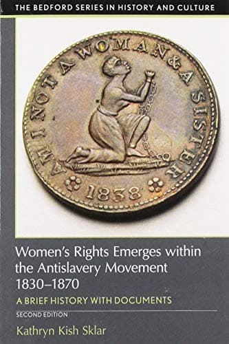Women's Rights Emerges within the Anti-Slavery Movement, 1830-1870