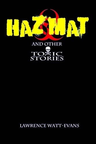 Hazmat & Other Toxic Stories