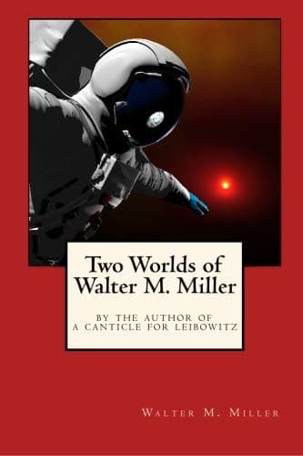 Two Worlds of Walter M. Miller