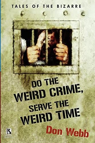Do the Weird Crime, Serve the Weird Time : Tales of the Bizarre / Gargoyle Nights