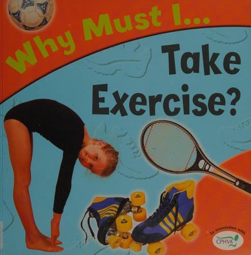 Why must I take exercise?