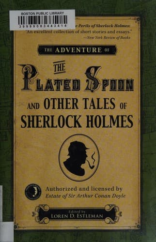 The adventure of the plated spoon and other tales of Sherlock Holmes