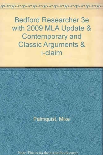 Bedford Researcher 3e with 2009 MLA Update & Contemporary and Classic Arguments & i-claim