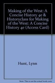 Making of the West : A Concise History 4e & HistoryClass for Making of the West