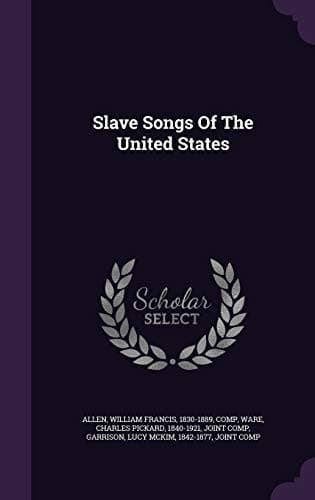 Slave Songs of the United States