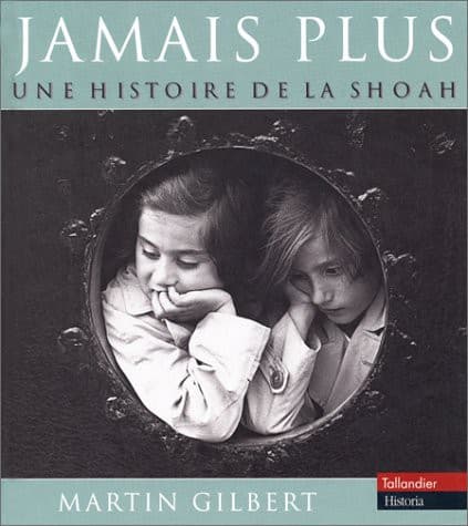 JAMAIS PLUS UNE HISTOIRE DE LA SHOAH