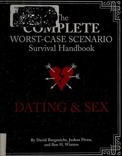 Complete Worst-Case Scenario Survival Handbook - Dating & Sex