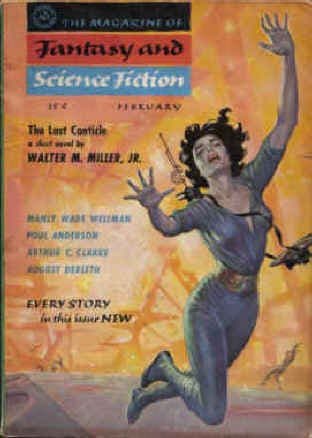 The Magazine of Fantasy and Science Fiction, February 1957; *The Last Canticle* By Walter M. Miller, Jr.