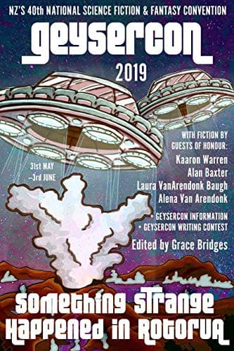 The GeyserCon Book : Something Strange Happened in Rotorua