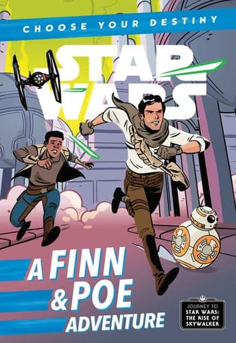 Star Wars - Choose Your Destiny A Finn & Poe Adventure