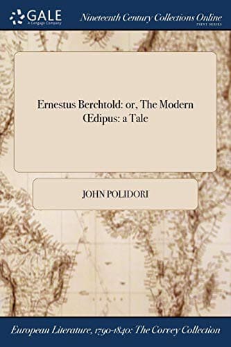 Ernestus Berchtold : or, The Modern Œdipus