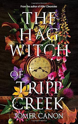 The Hag Witch of Tripp Creek