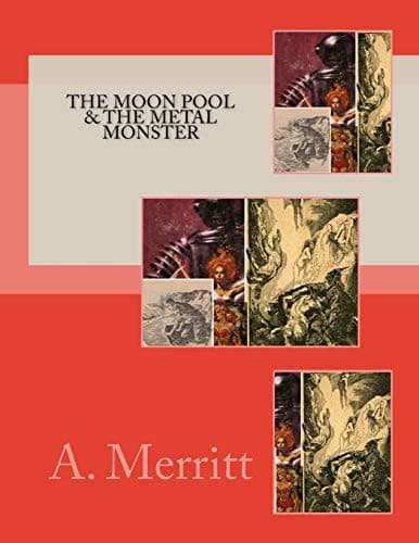 The Moon Pool & The Metal Monster