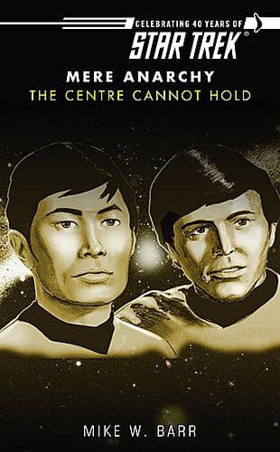 Star Trek - Mere Anarchy - The Centre Cannot Hold