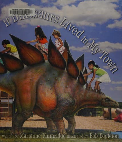 If Dinosaurs Lived in My Town