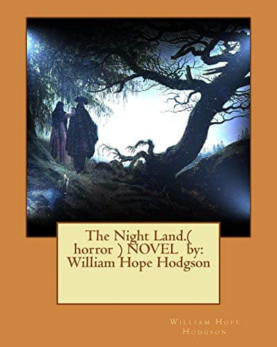 The Night Land. NOVEL by