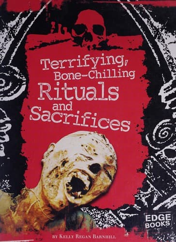 Terrifying, bone-chilling rituals and sacrifices