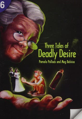 Three Tales of Deadly Desire