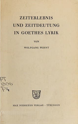 Zeiterlebnis und Zeitdeutung in Goethes Lyrik