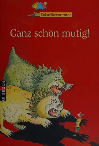 Ganz schön mutig!