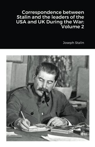 Correspondence between Stalin and the leaders of the USA and UK During the War