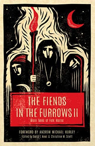 The Fiends in the Furrows II
