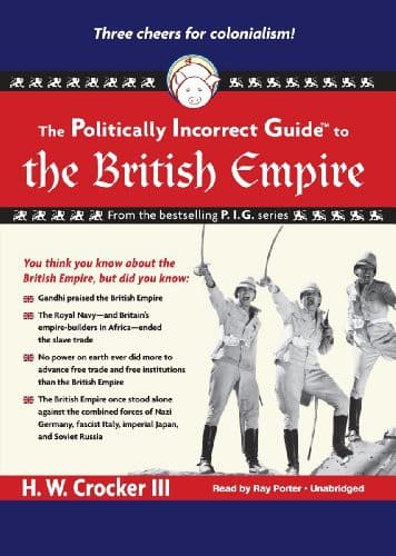 The Politically Incorrect Guide to the British Empire
