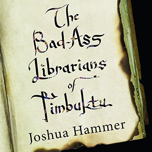 The Bad-Ass Librarians of Timbuktu