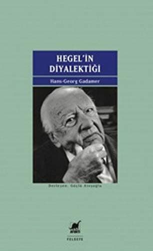 Hegel'in Diyalektigi : Bes Hermeneutik Çalisma Ekler
