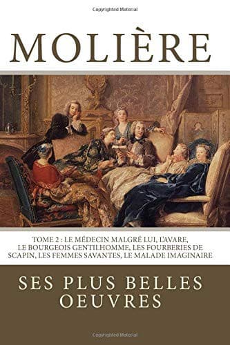 Molière : la collection complète de ses plus belles oeuvres : TOME 2
