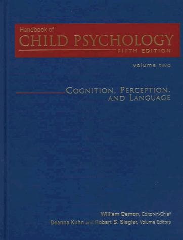 Handbook of Child Psychology, Cognition, Perception, and Language (Handbook of Child Psychology)