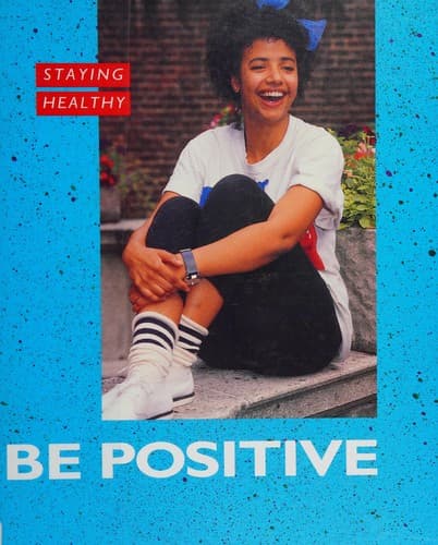 Be Positive (Staying Healthy)