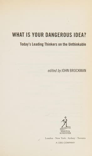 What is your dangerous idea?