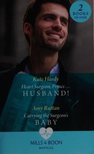 Heart Surgeon, Prince... Husband! / Carrying the Surgeon's Baby