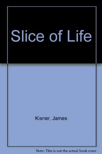 SLICE OF LIFE