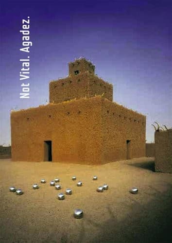 Not Vital. Agadez. Ausstellung, Kunsthalle Bielefeld vom 20. M arz bis 5. Juni 2005