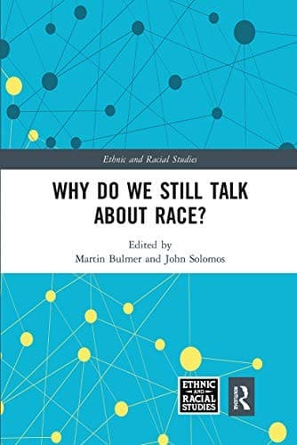 Why Do We Still Talk about Race?