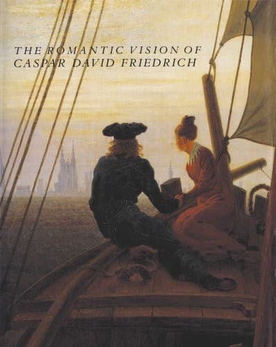 Romantic Vision of Caspar David Friedrich