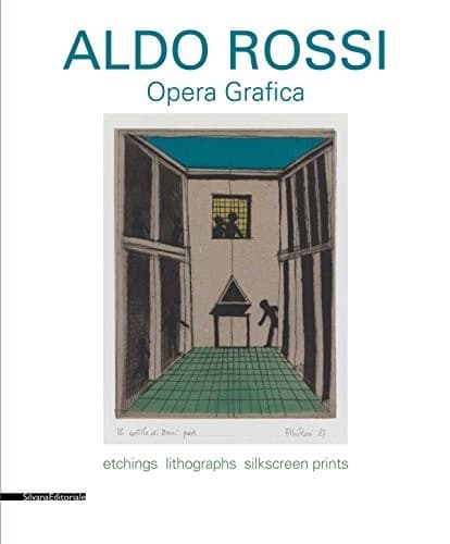 Aldo Rossi : Prints 1973-1997