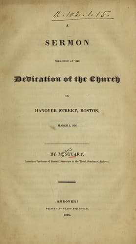 A sermon preached at the dedication of the church in Hanover Street, Boston, March 1, 1826. ...