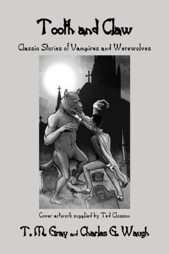 Tooth and Claw, Classic Stories of Vampires and Werewolves