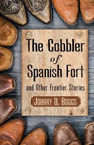 Cobbler of Spanish Fort and Other Frontier Stories