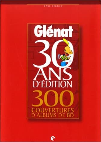 Glénat, 30 ans d'édition, 300 couvertures d'albums de BD