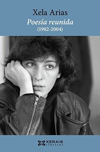 Poesía reunida . Xela Arias