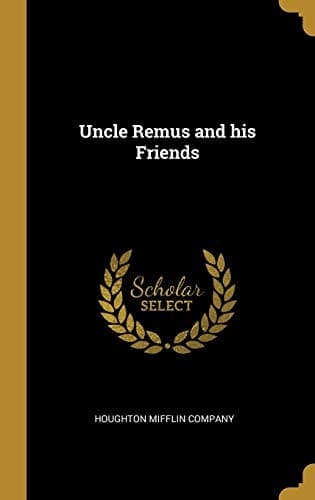 Uncle Remus and his Friends
