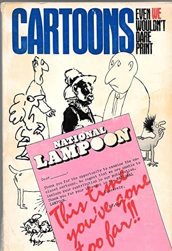 National lampoon's cartoons even we wouldn't dare print