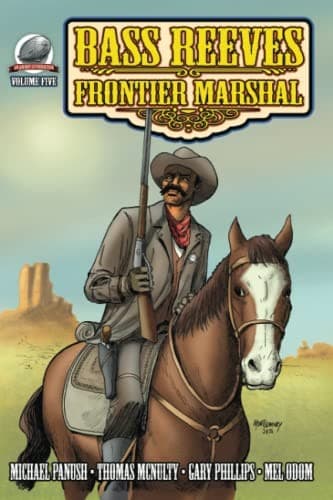 Bass Reeves Frontier Marshal Volume 1