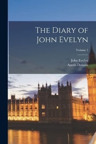 Diary of John Evelyn; Volume 1