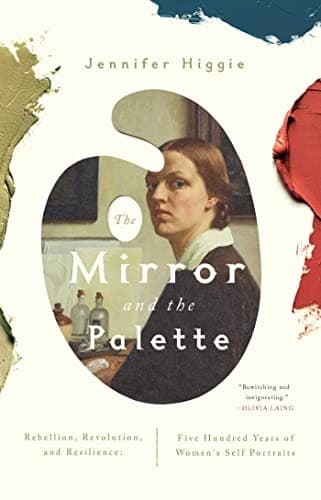 Mirror and the Palette : Rebellion, Revolution, and Resilience